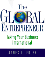 The Global Entrepreneur by James Foley